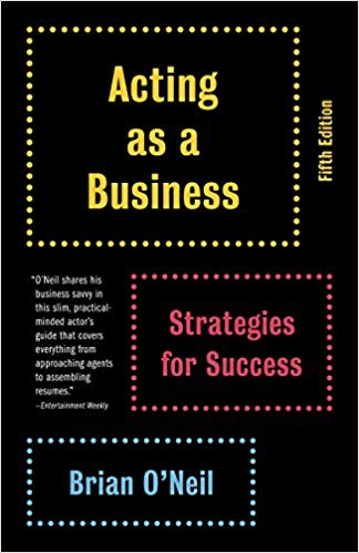 The Best Acting Books for Beginners: Acting As A Business by Brian O'Neil
