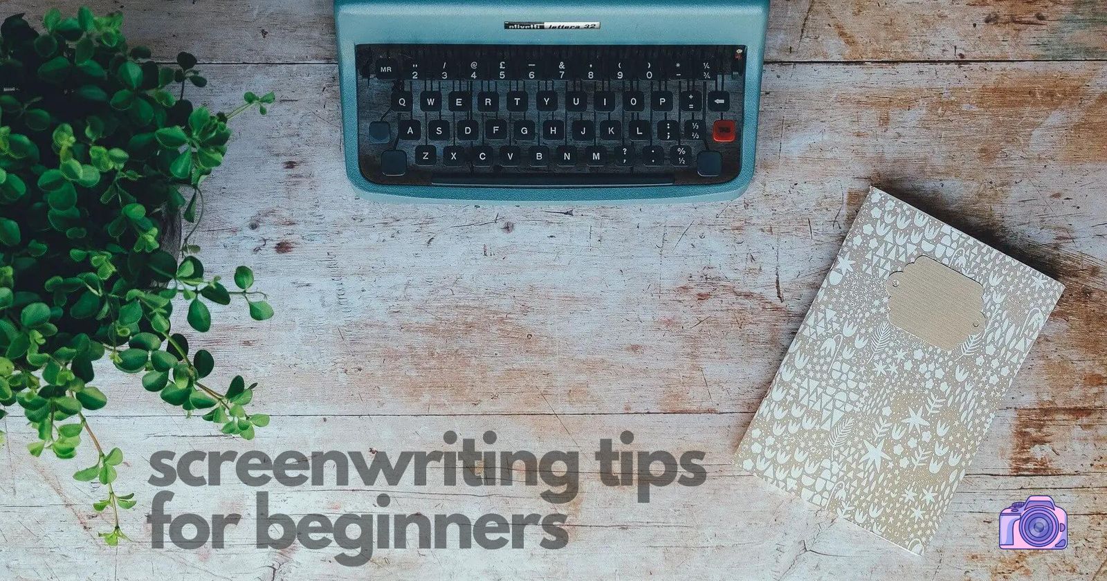 Screenwriting Tips for Beginners - Featured Image