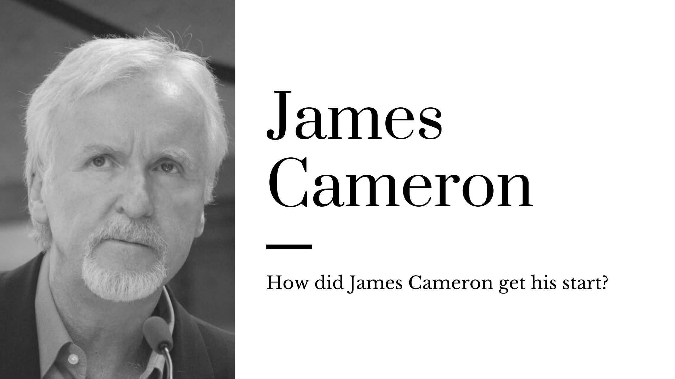 How did James Cameron get his start?