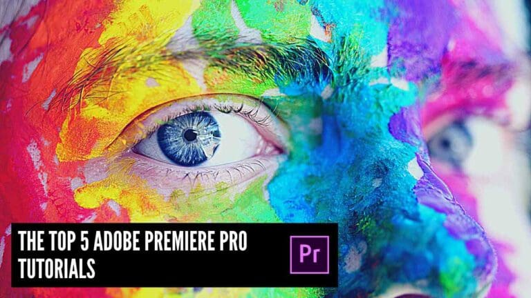 The Top 5 Adobe Premiere Pro Tutorials