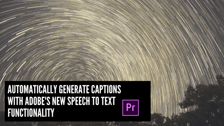 Automatically generate captions with Adobe’s new speech to text functionality