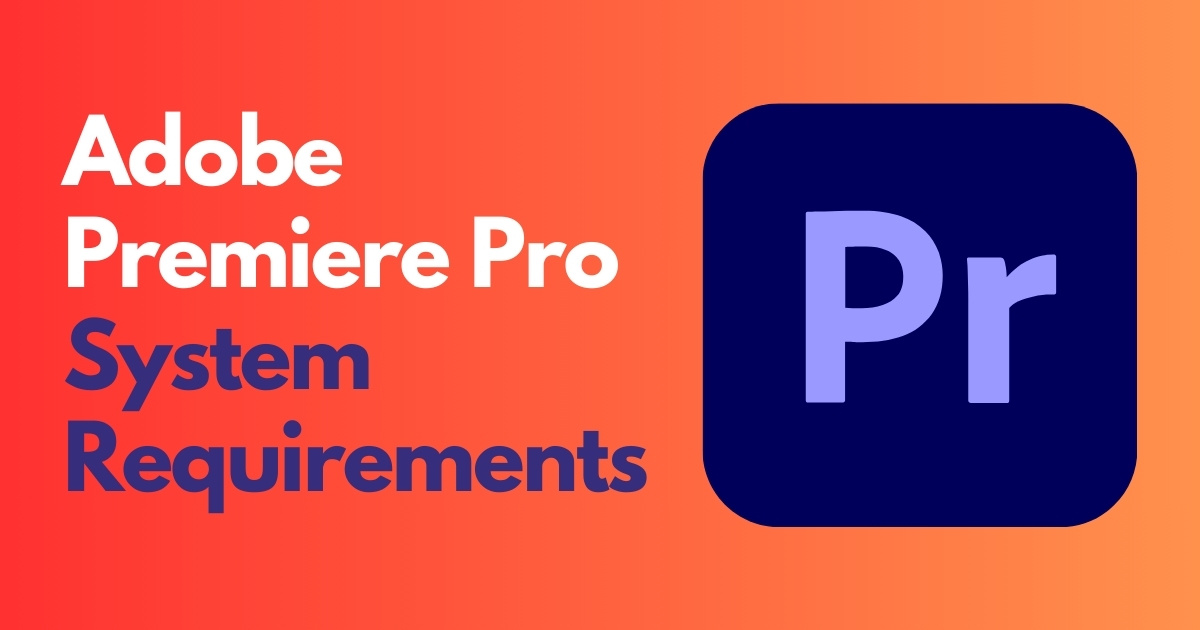 Adobe Premiere Pro System Requirements 02