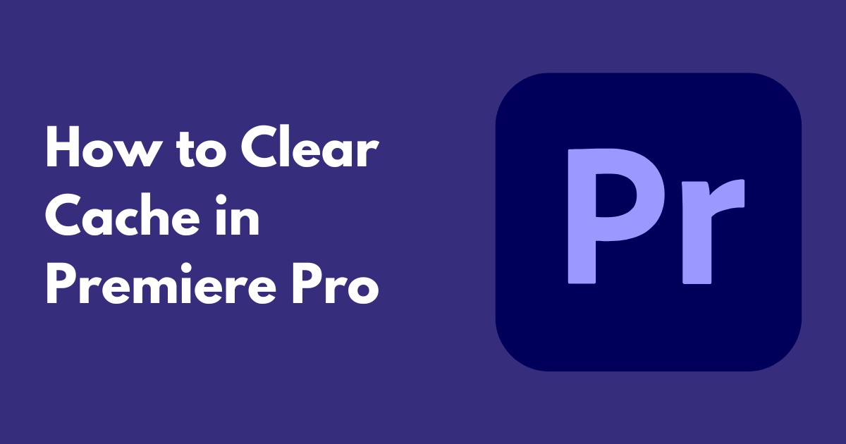 How to Clear Cache in Premiere Pro 01