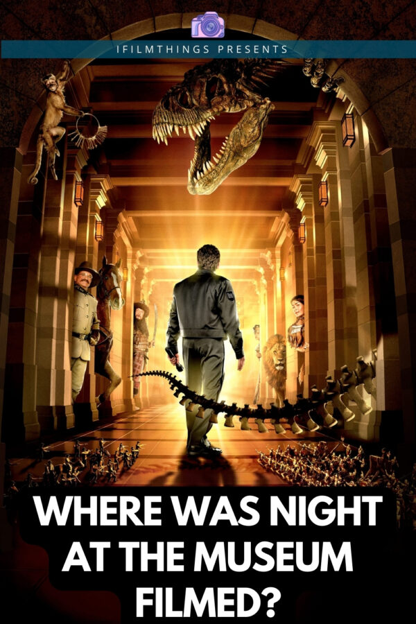 Where Was Night at the Museum Filmed Pinterest 01